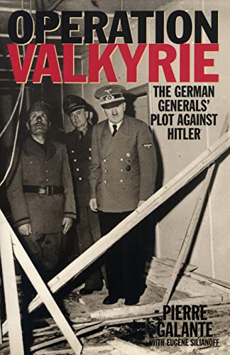 Operation Valkyrie: The German Generals' Plot Against Hitler Operation Valkyrie: The German Generals' Plot Against Hitler von Cooper Square Press