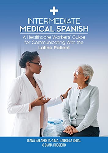 Intermediate Medical Spanish: A Healthcare Workers' Guide for Communicating With the Latino Patient von Brown Walker Press
