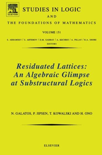Residuated Lattices: An Algebraic Glimpse at Substructural Logics von Elsevier Science