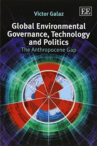 Global Environmental Governance, Technology and Politics: The Anthropocene Gap