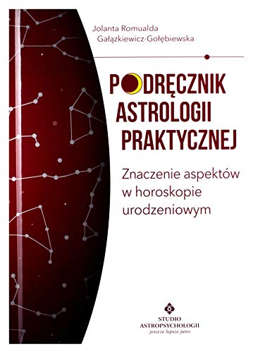 Podręcznik astrologii praktycznej Znaczenie aspektów w horoskopie urodzeniowym von Studio Astropsychologii