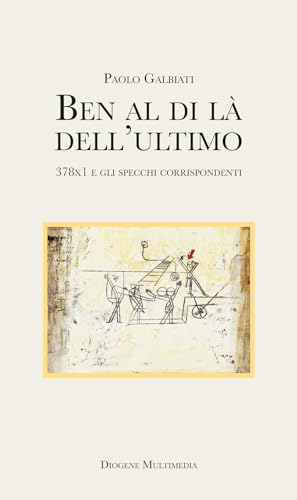 Ben al di là dell'ultimo. 378x1 e gli specchi corrispondenti (Logos in fabula) von Diogene Multimedia