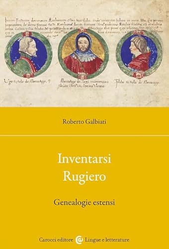 Inventarsi Rugiero. Genealogie estensi (Lingue e letterature Carocci) von Carocci