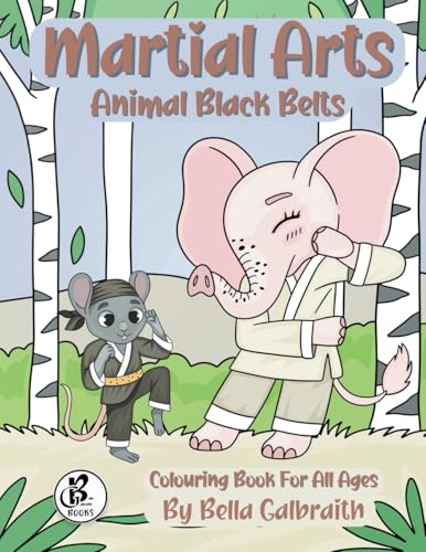 Martial Arts: Animal Black Belts von Bella Galbraith