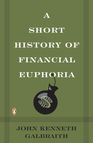 A Short History of Financial Euphoria (Penguin business) von Penguin
