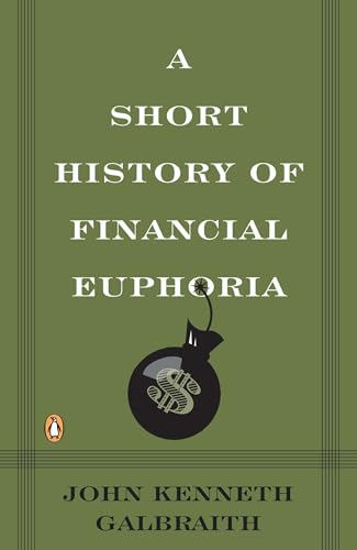 A Short History of Financial Euphoria (Penguin business) von Penguin