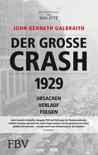 Der große Crash 1929: Ursachen, Verlauf, Folgen: Ursachen, Verlauf, Folgen. Mit e. neuen Vorw. v. Max Otte