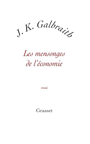 Les mensonges de l'économie : Vérité pour notre temps Les mensonges de l'économie : Vérité pour notre temps von GRASSET