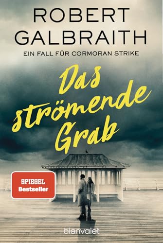 Das strömende Grab: Ein Fall für Cormoran Strike (Die Cormoran-Strike-Reihe, Band 7) von Blanvalet Taschenbuch Verlag