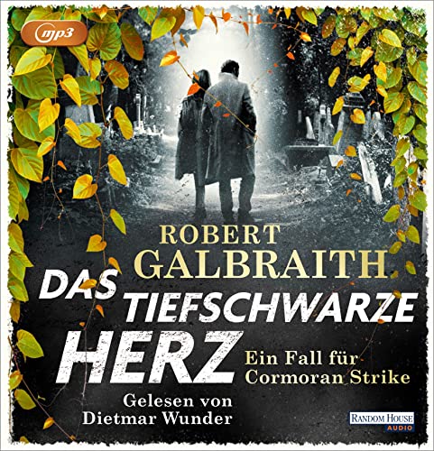 Das tiefschwarze Herz: Ein Fall für Cormoran Strike (Die Cormoran-Strike-Reihe, Band 6)