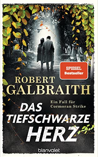 Das tiefschwarze Herz: Ein Fall für Cormoran Strike - Robert Galbraith ist das Pseudonym von Weltbestsellerautorin J.K. Rowling! (Die Cormoran-Strike-Reihe, Band 6)