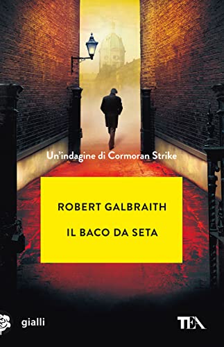 Il baco da seta. Un'indagine di Cormoran Strike (Gialli TEA) von TEA