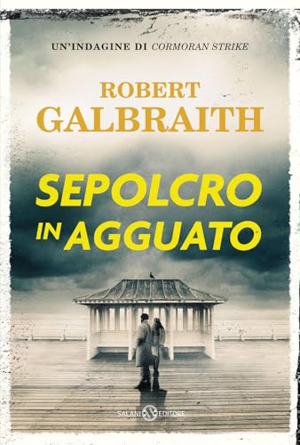 Sepolcro in agguato. Un'indagine di Cormoran Strike (Romanzo) von Salani