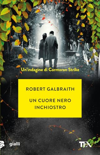 Un cuore nero inchiostro. Un'indagine di Cormoran Strike (Gialli TEA)