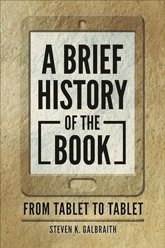 A Brief History of the Book: From Tablet to Tablet von Bloomsbury