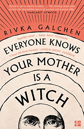 Everyone Knows Your Mother is a Witch: a Guardian Best Book of 2021 – ‘Riveting’ Margaret Atwood