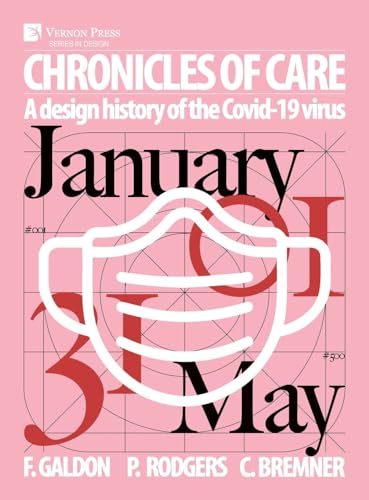 Chronicles of Care: A Design History of the COVID-19 Virus (Color) von Vernon Press