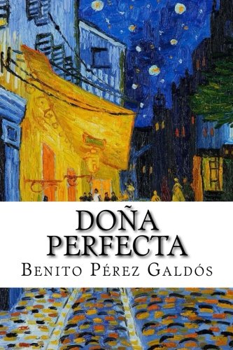 Doña Perfecta von CreateSpace Independent Publishing Platform
