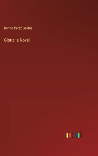 Gloria: a Novel