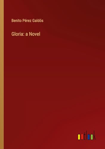 Gloria: a Novel von Outlook Verlag