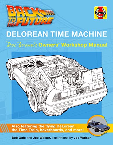 Back to the Future DeLorean Time Machine: Doc Brown's Owner's Workshop Manual von J H Haynes & Co Ltd