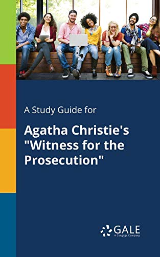 A Study Guide for Agatha Christie's "Witness for the Prosecution" von Gale, Study Guides