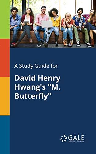 A Study Guide for David Henry Hwang's "M. Butterfly" von Gale, Study Guides