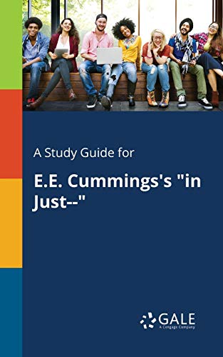 A Study Guide for E.E. Cummings's "in Just--" A Study Guide for E.E. Cummings's "in Just--" von Gale, Study Guides