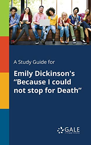 A Study Guide for Emily Dickinson's "Because I Could Not Stop for Death"