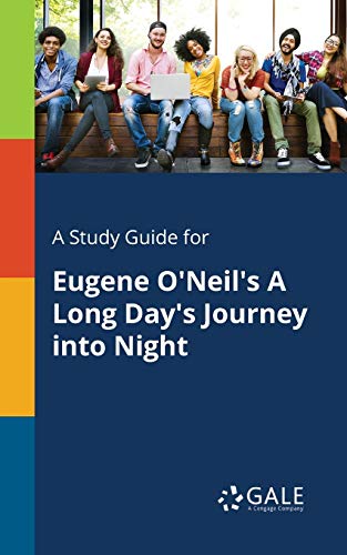 A Study Guide for Eugene O'Neil's A Long Day's Journey Into Night A Study Guide for Eugene O'Neil's A Long Day's Journey Into Night von Gale, Study Guides