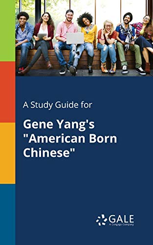 A Study Guide for Gene Yang's "American Born Chinese" von Gale, Study Guides
