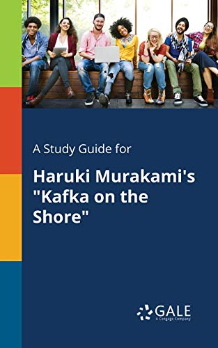 A Study Guide for Haruki Murakami's "Kafka on the Shore" A Study Guide for Haruki Murakami's "Kafka on the Shore" von Gale, Study Guides