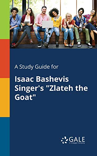 A Study Guide for Isaac Bashevis Singer's "Zlateh the Goat"
