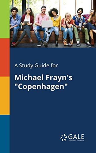 A Study Guide for Michael Frayn's "Copenhagen"