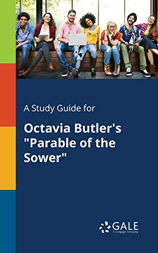 A Study Guide for Octavia Butler's "Parable of the Sower"