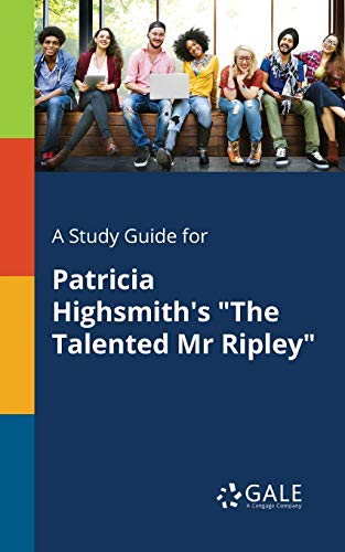 A Study Guide for Patricia Highsmith's "The Talented Mr Ripley" von Gale, Study Guides