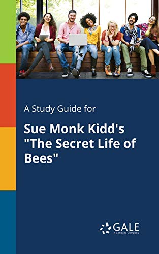 A Study Guide for Sue Monk Kidd's "The Secret Life of Bees"