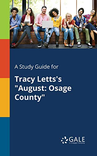 A Study Guide for Tracy Letts's "August: Osage County" von Gale, Study Guides