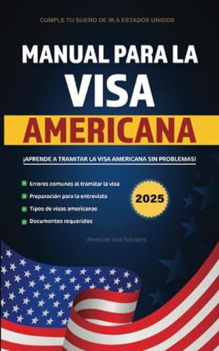 Manual para la Visa Americana: ¡Aprende a Tramitar la Visa Americana Sin Problemas! von PublishDrive