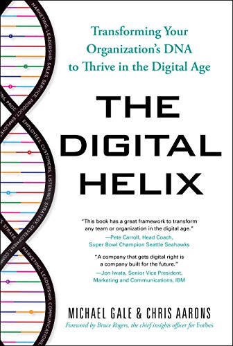 The Digital Helix: Transforming Your Organization's DNA to Thrive in the Digital Age