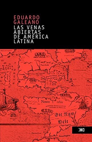 Las venas abiertas de America Latina / The Open Veins of Latin America