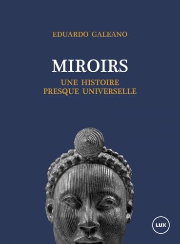 Miroirs - Une histoire presque universelle von LUX CANADA