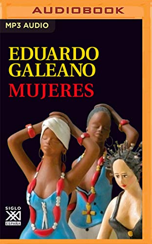 Mujeres (Biblioteca Eduardo Galeano, Band 16) von Audible Studios on Brilliance audio