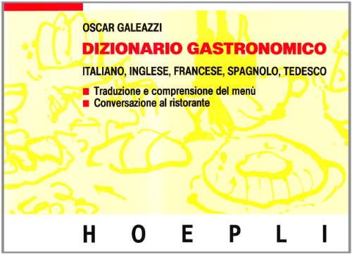 Dizionario gastronomico. Ediz. multilingue (Cucina) von Hoepli
