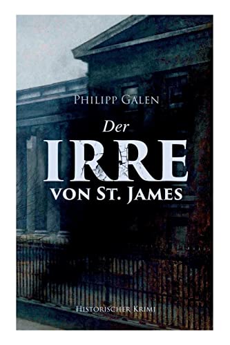 Der Irre von St. James (Historischer Krimi): Detektivroman