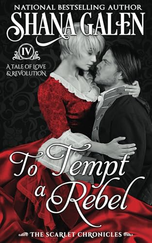 To Tempt a Rebel (The Scarlet Chronicles, Band 4)