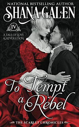 To Tempt a Rebel (The Scarlet Chronicles, Band 4)