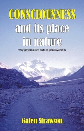 Consciousness and Its Place in Nature: Does Physicalism Entail Panpsychism? von Imprint Academic
