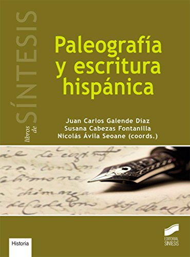 PALEOGRAFIA Y ESCRITURA HISPANICA (Libros de Síntesis,Historia, Band 12)