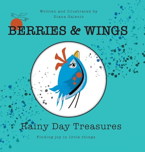 Rainy Day Treasures (Berries & Wings) von FriesenPress
